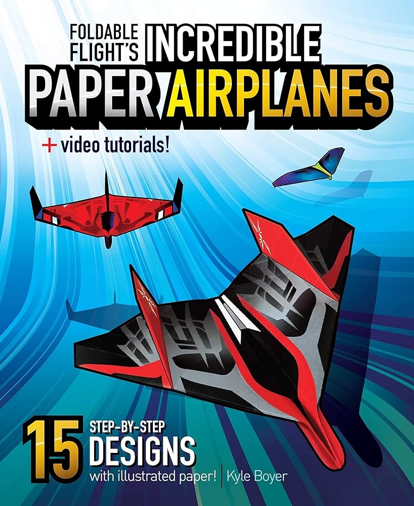 Amazon Foldable Flight s Incredible Paper Airplanes Step by step Instructions Video Tutorials And Illustrated Folding Paper Kyle Boyer Kyle Boyer Arts Crafts Sewing