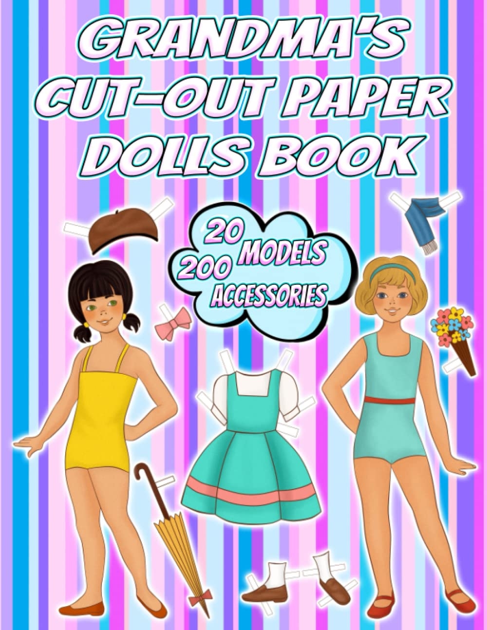 Grandma s Cut Out Paper Dolls Book 20 Models And 200 Vintage Clothing Accessories To Dress In Full Color 60s 70s And 80s Dolls Of The Childhood Of Book 70s And 80s Cut Out