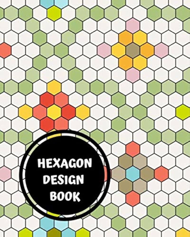 Hexagon Design Book English Paper Piecing Hexagon Graph Paper 100 Pages 8x10 Size 1 4 Inch Hexagons Craft Beyond 9781075003592 Books Amazon ca